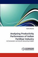 Analysing Productivity Performance of Indian Fertiliser Industry: An Econometric and Growth Accounting Analysis 3843361398 Book Cover