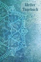 Wetter Tagebuch: A5 Wettertagebuch mit Icons & Platz f�r besondere Ereignisse - 52 Wochen - 365 Tage - Softcover 1076831737 Book Cover
