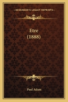 Etre (1888) 1167603575 Book Cover