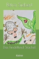 Das Findelkind Stachel: Keine (German Edition) B0FLKMGVRW Book Cover