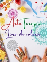 Arteterapia Livro de colorir Mandalas únicos como fonte de infinita criatividade, harmonia e energia divina: Livro de auto-ajuda para estimular a ment B0CP8JCDXD Book Cover