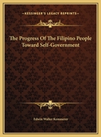 The Progress Of The Filipino People Toward Self-Government 1432533126 Book Cover