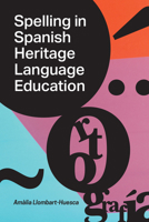 Spelling in Spanish Heritage Language Education 1647124395 Book Cover