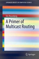 A Primer of Multicast Routing 1461418720 Book Cover