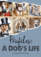 Profiles A Dog's Life: A Coffee Table Book with Fun Facts, Trivia, and Famous Quotes Paper back Edition B0D6XCGMVK Book Cover