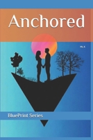 Anchored: BluePrint Series B0GNLVPYBS Book Cover