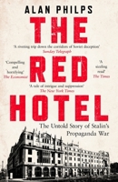 The Red Hotel: Moscow 1941, the Metropol Hotel, and the Untold Story of Stalin's Propaganda War 1639364277 Book Cover