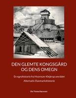 Den glemte Kongsgård og dens omegn: En egnshistorie fra Hvornum-Klejtrup området (Danish Edition) 8771701044 Book Cover
