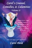 Carol's Counsel, Comedies, & Calamities: Volume II 148176358X Book Cover
