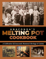 Anaconda's Melting Pot Cookbook 1591523257 Book Cover