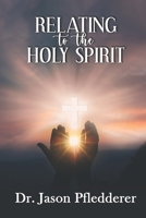 Relating to the Holy Spirit B0BZFD24HK Book Cover