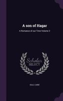 A son of Hagar: A Romance of our Time Volume 2 1175372889 Book Cover