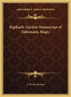 Raphael's Ancient Manuscript of Talismanic Magic 1162575565 Book Cover