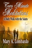 Two Minute Meditations: A Daily Walk with the Saints 1933582502 Book Cover