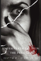 Underneath the skin: the prequel B0BXN1JY98 Book Cover