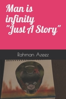 Man is ∞ "Just A Story" 1095333100 Book Cover