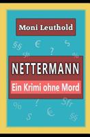 Nettermann : Ein Krimi Ohne Mord 1724101943 Book Cover