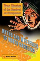 Myths and Mysteries of North Carolina: True Stories of the Unsolved and Unexplained 0762759836 Book Cover