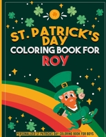 st patricks day coloring book for kids: personalized coloring book for Roy: st patricks day coloring book for adults st patricks day coloring book for kids ages 8-12 st patricks day coloring book for  B09SWFKK6Q Book Cover