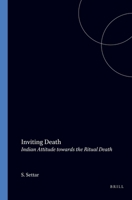 Inviting Death: Indian Attitude Towards the Ritual Death (Monographs and Theoretical Studies in Sociology and Anthropology in Honour of Nels Anderson) 9004087907 Book Cover