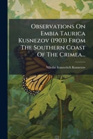 Observations on Embia Taurica Kusnezov (1903) from the Southern Coast of the Crimea... 1273529162 Book Cover