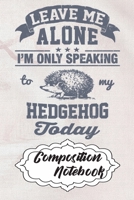 Composition Notebook: 110 Blank Lined Papers - 6x9 Personalized Customized Hedgehog Composition Notebook Journal Gift For Hedgehog Lovers 1675702748 Book Cover