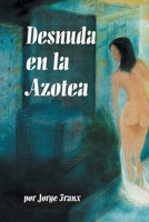 Desnuda en la Azotea 1662496591 Book Cover
