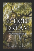 Echoes of a Dream: Willow Tree Trilogy ~ Book One B09RM5XLBC Book Cover