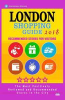 London Shopping Guide 2018: Best Rated Stores in London, England - Stores Recommended for Visitors, (Shopping Guide 2018) 1986411958 Book Cover