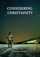 Considering Christianity 1910513792 Book Cover