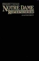Notre Dame Remembered: An Autobiography 0268014663 Book Cover