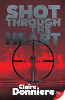 Shot Through the Heart 1636799841 Book Cover