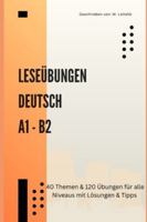 Deutsche Leseübungen A1–B2: Komplettes Training für Leseverstehen mit Texten, Überschriften & Alltagssituationen: 40 Themen & 120 Leseübungen für die ... Schlagzeilen & Anzeigen verstehen (DaF) B0G3KPLRGB Book Cover