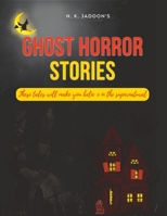 GHOST HORROR STORIES: These tales will make you believe in the supernatural B0BZF8TY6P Book Cover