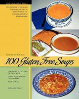 100 Gluten Free Soups: The Gracious Table -- Soups by Carol 0969673817 Book Cover
