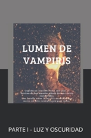 LUMEN DE VAMPIRIS: PARTE I - LUZ Y OSCURIDAD (Spanish Edition) B0G2DSXZ3V Book Cover