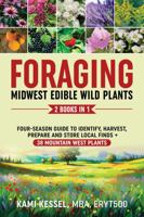 Foraging Midwest Edible Wild Plants 2-in-1 with Step-by-Step Guide to Foraging Edible Wild Plants: Four-Season Guide to Identify, Harvest, Prepare, ... Burnout Books for Health, Wellbeing, and Fun) B0CJ45S1HP Book Cover