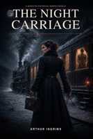 The Night Carriage B0HH7WVKX7 Book Cover