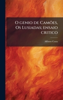 O genio de Camões, Os Lusiadas; ensaio critico 1025189256 Book Cover