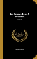 Les Enfants De J.-J. Rousseau: Roman 0270189246 Book Cover