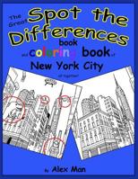The Great SPOT THE DIFFERENCES book of New York City: The Great SPOT THE DIFFERENCES book and coloring book of New York City all together! 1727874781 Book Cover