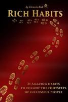Rich Habits: 21 Amazing habits to follow the footsteps of successful people 179182952X Book Cover