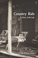 Country Kids: A Rich, Full Life 147877956X Book Cover
