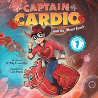 Captain Cardio and the Heart Ranch: A Children's Book Describing the Anatomy and Function of the Heart in a Fun STEM Adventure (Bodyville League of Super Heroes) B0H26XGS92 Book Cover