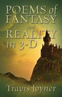 Poems of Fantasy and Reality in 3-D 1478710608 Book Cover