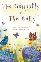 The Butterfly and the Bully 0578519712 Book Cover