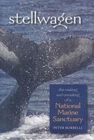 Stellwagen: The Making and Unmaking of a National Marine Sanctuary 1584657146 Book Cover