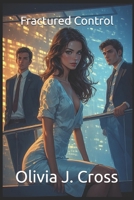 Fractured Control B0GMDJF4V1 Book Cover