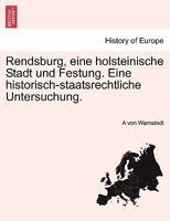 Rendsburg: Eine Holsteinische Stadt Und Festung 1016903065 Book Cover