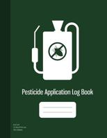 Pesticide Application Log Book: Chemical Application Log, Pesticide Spray Record Sheet, Keep Record of Application Method, Pesticide Brand, Date, Etc. 100 Sheets, Dark Green Cover (8.5"x11") 1078311501 Book Cover